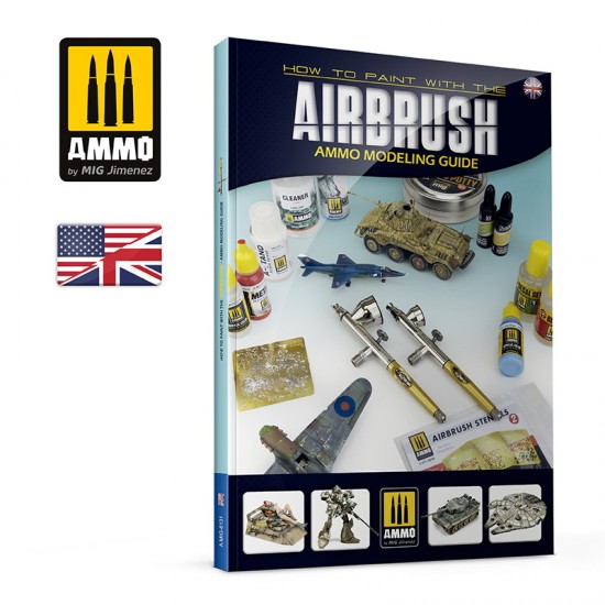 Ammo Modelling Guide - How To Paint with The Airbrush (English, 180 pages)