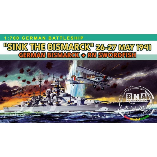 1/700 "Sink the Bismarck" May 26-27, 1941 - German Bismarck & RN Swordfish