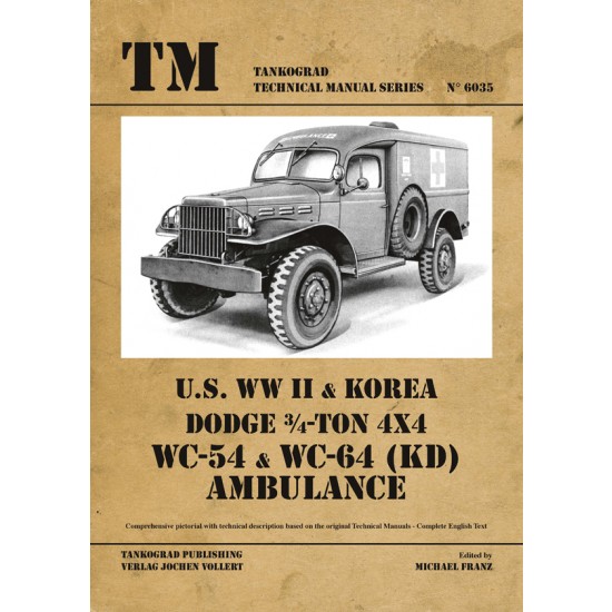 Vehicles Technical Manual Vol.35 WWII & Korea War US Dodge WC-54 & WC-64 (KD) Ambulance