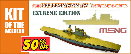 Kit of the Weekend: Meng ES007 1/700 USS Lexington (CV-2) Aircraft Carrier [Extreme Edition] 50% Off